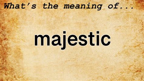 majestic 뜻: 우아함과 위엄의 경계에서